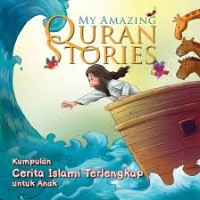 My amazing quran stories: kumpulan cerita islami terlengkap untuk anak