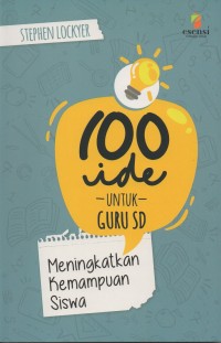 100 (seratus) ide untuk guru SD: meningkatkan kemampuan siswa