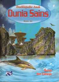 Ensiklopedia anak dunia sains: bunyi dan cahaya