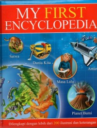 My first encyclopedia: dilengkapi dengan lebih dari 200 ilustrasi dan keterangan