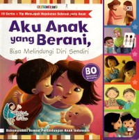 Aku anak yang berani, bisa melindungi diri sendiri