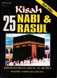 Kisah dua puluh lima (25) nabi & rasul: disertai dalil-dalil al-qur'an