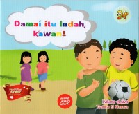 Damai itu indah, kawan!