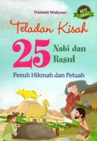 Teladan kisah dua puluh lima (25) nabi dan rasul penuh hikmah dan petuah