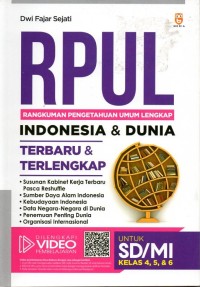 RPUL (rangkuman pengetahuan umum lengkap) indinesia dan dunia terbaru dan terlengkap: untuk sd/mi kelas 4,5, dan 6