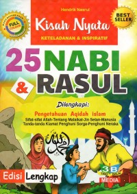 Kisah nyata keteladanan dan inspiratif: dua puluh lima (25) nabi dan rasul