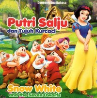 Putri salju dan tujuh kurcaci= snow white and the seven dwarfs