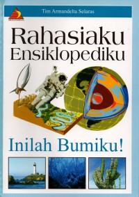 Rahasiaku ensiklopediku: inilah bumiku!