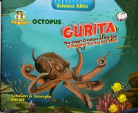 Octopus the smart creature of the sea= gurita si makhluk cerdas dari laut