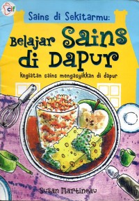 Sains di sekitarmu: belajar sains di dapur, kegiatan sains mengasyikkan di dapur