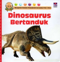 Mengenal hewan prasejarah bersama Prof. Pete: dinosaurus bertanduk