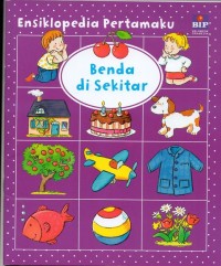 Ensiklopedia pertamaku: benda di sekitar