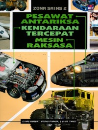 Zona sains 2: pesawat antariksa, kendaaan tercepat, mesin raksasa