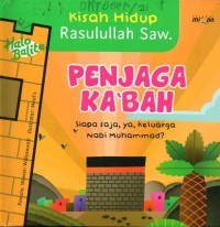 Kisah hidup rasulullah saw: penjaga ka'bah siapa saja, ya, keluarga nabi muhammad?