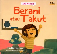 Berani atau takut