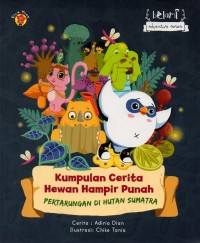 Kumpulan cerita hewan hampir punah: pertarungan di hutan sumatra