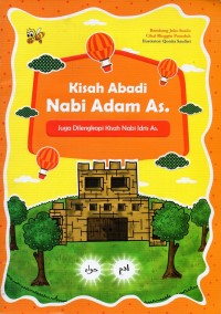 Kisah abadi nabi adam as: juga dilengkapi kisah nabi idris as