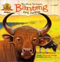 Banteng, the mighty = banteng sang perkasa