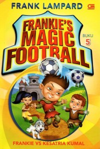 Frankie's magic football: frankie vs kesatria kumal