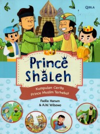 Prince shaleh: kumpulan cerita prince muslim terhebat