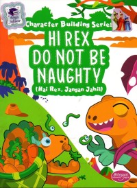 Hi rex, do not naughty = hai rex, jangan jahil