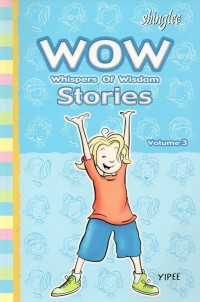 WOW: wishpers of wisdom stories volume 3