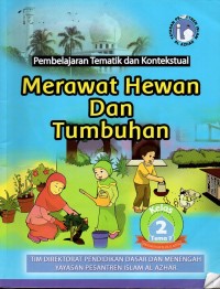 Pembelajaran tematik dan kontekstual kelas 2 tema 7: merawat hewan dan tumbuhan