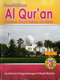 Pendidikan al-qur'an: sekolah dasar islam Al-Azhar kelas 3