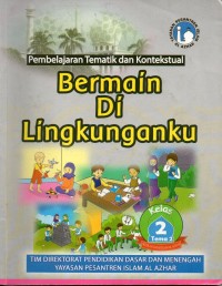 Pembelajaran tematik dan kontekstual kelas 2 tema 2: bermain di lingkunganku