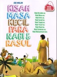 Image of Kisah masa kecil para nabi & rasul untuk anak shaleh: nabi ibrahim as, nabi musa as, nabi idris as, nabi ismail as, nabi yaqub as, nabi yusuf as, nabi daud as, nabi sulaiman as, nabi muhammad saw.