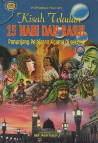 Kisah teladan 25 nabi dan rasul: penunjang pelajaran agama di sekolah