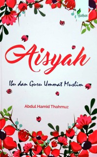 Aisyah: ibu dan guru ummat muslim