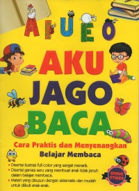 Aiueo aku jago baca: cara praktis dan menyenangkan belajar membaca