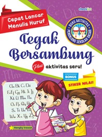 Cepat lancar menulis huruf tegak bersambung plus aktivitas seru!