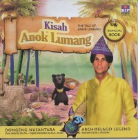Dongeng 3d nusantara: kisah anok lumang= the tale of anok lumang