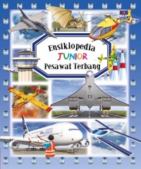 Ensiklopedia junior: pesawat terbang