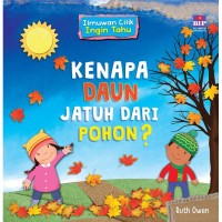 Ilmuwan cilik ingin tahu: kenapa daun jatuh dari pohon ?