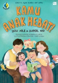 Kamu anak hebat!= you are a super kid!