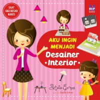 Saat aku besar nanti: aku ingin menjadi desainer interior
