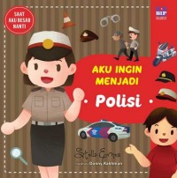 Saat aku besar nanti: aku ingin menjadi polisi
