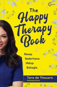 The happy therapy book: resep sederhana hidup bahagia