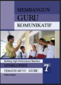 Image of Ensiklopedi tematis mutu guru: membangun guru komunikatif 7