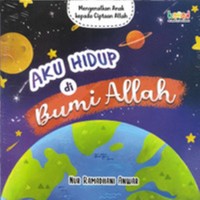 Image of Aku hidup di bumi Allah: mengenalkan anak kepada ciptaan Allah