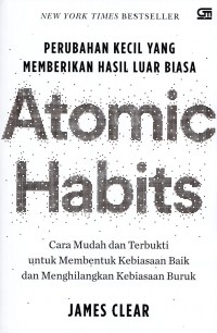 Image of Atomic habits: perubahan kecil yang memberikan hasil luar biasa