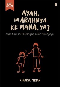Image of Ayah, ini arahnya ke mana, ya?: anak kecil ini kehilangan jalan pulangnya