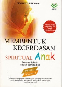 Image of Membentuk kecerdasan spiritual anak: pedoman penting bagi orang tua dalam mendidik anak