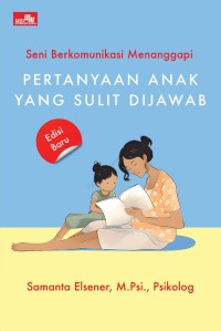 Image of Seni berkomunikasi menanggapi pertanyaan anak yang sulit dijawab