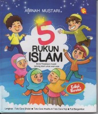 5 rukun islam: berisi penjelasan mudah tentang islam untuk anak anda