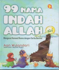 99 Nama indah allah: mengenal asmaul husna dengan cerita berima