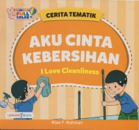 Aku cinta kebersihan= I love cleanliness